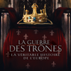 La Guerre des trônes, la véritable histoire de l'Europe, Saison 1 - La Guerre des trônes, la véritable histoire de l'Europe