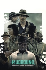 Capa do filme Mudbound: Lágrimas Sobre O Mississippi