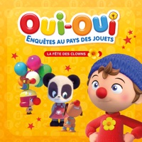 Télécharger Oui-Oui: Enquêtes au pays des jouets, Vol. 6: La fête des clowns Episode 7