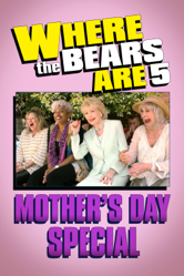 Where the Bears Are 5 - Mother’s Day Special - Joe Dietl Cover Art