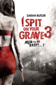 I Spit on Your Grave 3: Mein ist die Rache... !