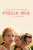 Locandina Figlia mia su Apple iTunes Locandina Figlia mia su Apple iTunes