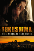 Fukushima: Eine nukleare Geschichte
