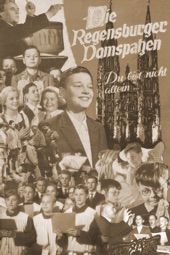 Poster for Die Regensburger Domspatzen - Du bist nicht allein by Paul R. Heil