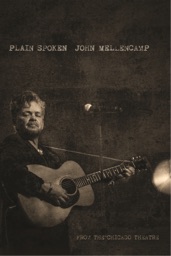 John Mellencamp: Plain Spoken - From the Chicago Theatre