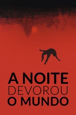 Capa do filme A Noite Devorou o Mundo