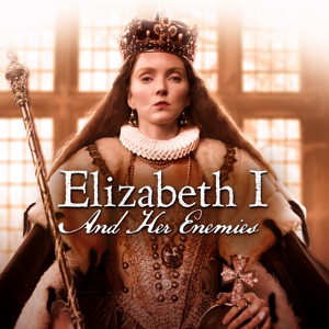 Elizabeth I and Her Enemies, Series 1 - Episode 1