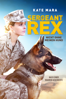 Sergeant Rex: Nicht ohne meinen Hund - Gabriela Cowperthwaite