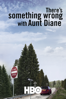 There's Something Wrong with Aunt Diane - Liz Garbus