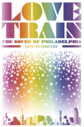 Love Train: The Sound of Philadelphia Live In Concert
