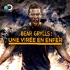 Bear Grylls: une virée en enfer