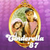 Cinderella ’87, Teil 1 - Cinderella 87