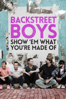 Backstreet Boys: Show 'Em What You're Made Of - Stephen Kijak