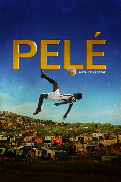Pelé: Birth of a Legend