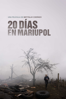 20 días en Mariúpol - Mstyslav Chernov