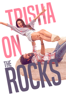 Trisha on the Rocks - Krishnadev Yagnik
