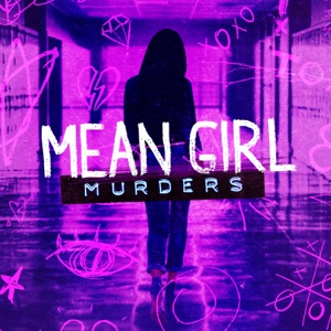 Mean Girl Murders, Season 2 - Episode 7