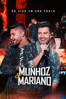 Munhoz & Mariano Ao Vivo Em São Paulo - Munhoz & Mariano