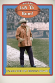 Luv Ya Bum!