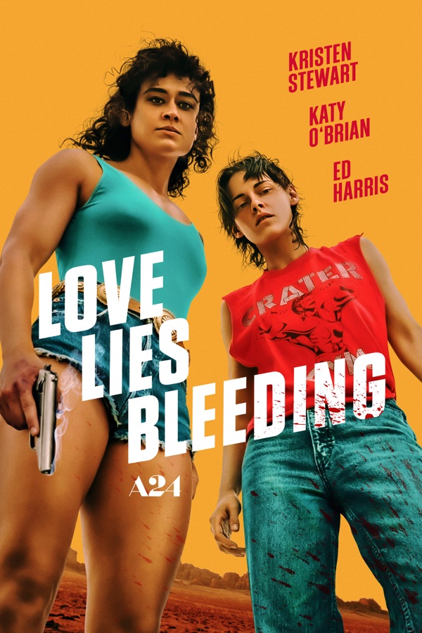 Love Lies Bleeding (2024) - Film Poster