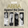 ABBA: Against The Odds - ABBA: Against The Odds
