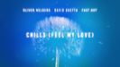 Chills (Feel My Love) - Oliver Heldens, David Guetta & FAST BOY