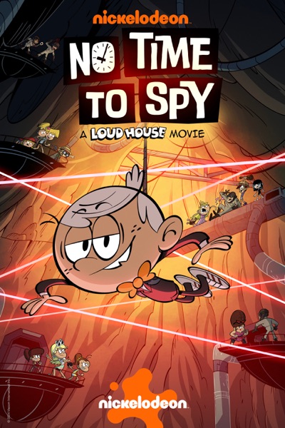 No Time to Spy: A Loud House Movie