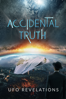 Accidental Truth: UFO Revelations - Ron James