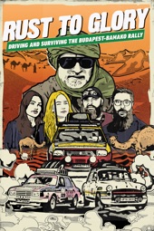 Poster for Rust To Glory: Driving and Surviving the Budapest-Bamako Rally by Andrew G. Szabo
