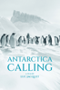 Antarctica Calling - Luc Jacquet