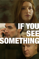 If You See Something