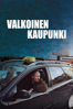 Valkoinen kaupunki - Aku Louhimies