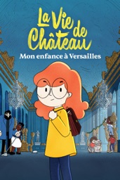 La vie de château : mon enfance à Versailles