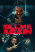 Kill me again
