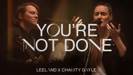 You're Not Done (Live) - Leeland & Charity Gayle