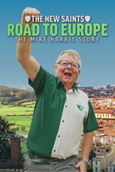 The New Saints Road to Europe: The Mike Harris Story