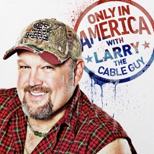 Only in America With Larry the Cable Guy, Season 1 - Episode 18