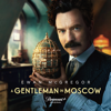 A Master of Circumstance - A Gentleman In Moscow
