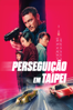 Perseguição em Taipei - George Huang