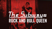 Rock & Roll Queen - The Subways