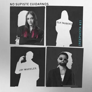 Ela Taubert & Jay Wheeler – NO SUPISTE CUIDARNOS (Respuesta #2) – Single (2025) Ela Taubert & Jay Wheeler – NO SUPISTE CUIDARNOS (Respuesta #2) – Single (2025)