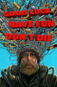 Good Luck, Have Fun, Don't Die