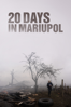 20 Days in Mariupol - Mstyslav Chernov