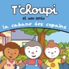 Zut  T'choupi et ses amis: la cabane des copains