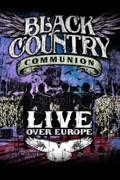 Black Country Communion: Live Over Europe