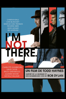 I'm Not There. - Todd Haynes