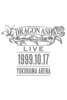 Dragon Ash: LIVE -1999.10.17 YOKOHAMA ARENA-