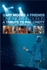 Gary Moore & Friends: One Night In Dublin - A Phil Lynott Tribute