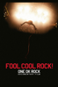 FOOL COOL ROCK! ONE OK ROCK DOCUMENTARY FILM - ONE OK ROCK