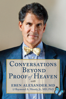 Conversations Beyond Proof of Heaven With Eben Alexander MD & Raymond A. Moody Jr. MD, PhD - David Hinshaw